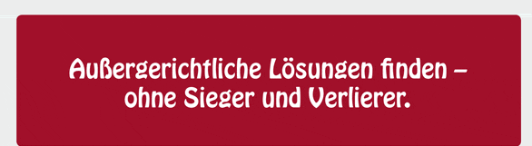 Außergerichtliche Lösungen finden - ohne Sieger und Verlierer